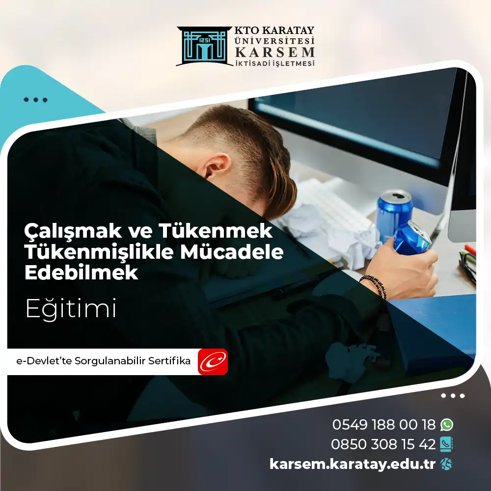Çalışmak ve Tükenmek Tükenmişlikle Mücadele Edebilmek Eğitimi Sertifika Programı